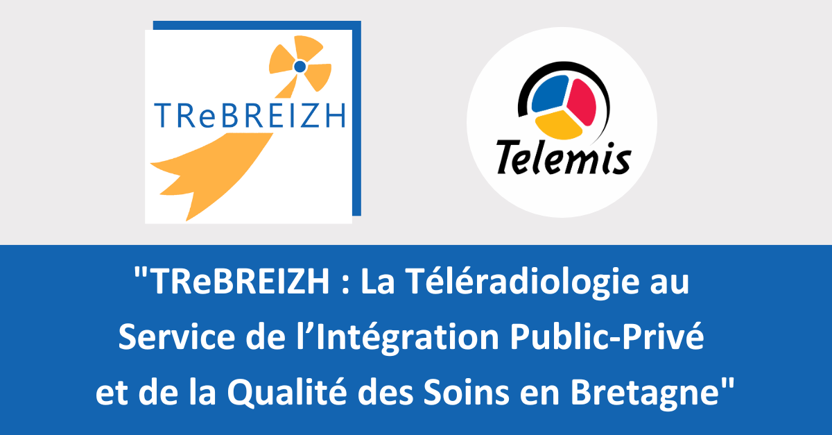 "TReBREIZH: Teleradiology for Public-Private Integration and Quality of Care in Brittany”