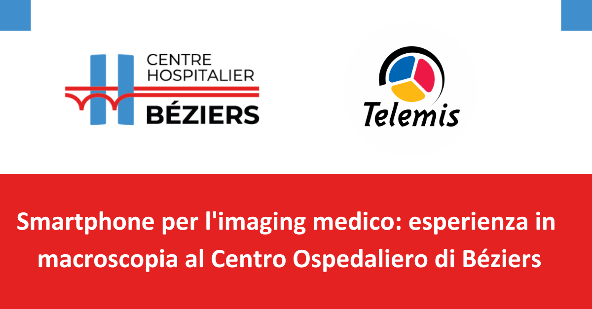 Smartphone per l'imaging medico: esperienza in  macroscopia al Centro Ospedaliero di Béziers.