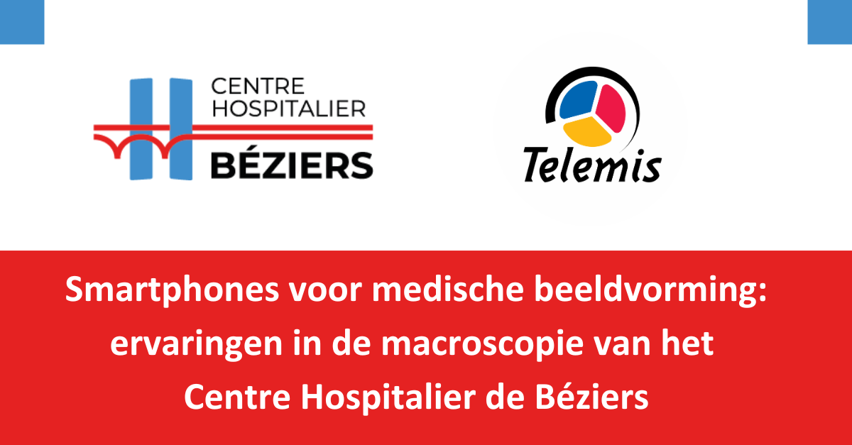 Smartphones voor medische beeldvorming: ervaringen met  macroscopie in het Centre Hospitalier de Béziers